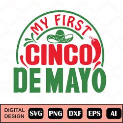 My First Cinco De Mayo Svg Cut File, My First Cinco De Mayo Party Cutting File In Svg, Esp, Dxf And Png Format For Cricu