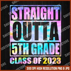 Straight Outta 5th Grade Png, Class of 2023 Png, Graduation Png, Digital File, PNG High Quality, Sublimation