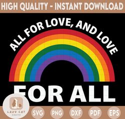 All For Love And Love For All rainbow SVG Cut File| printable vector clip art | LGBT Pride Print | Gay SVG