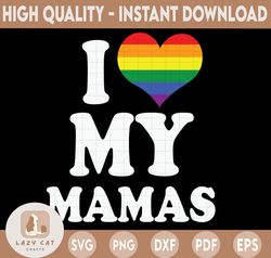 Same sex parents cut files, I love my Mamas SVG, two moms cut file, LGBT family, Mommies cut files SVG, cricut, silhouet