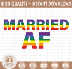 Married AF SVG, LGBT svg eps dxf png Files for Cutting Machines Cameo Cricut, Sublimation Designs