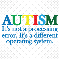 Autism Its Not A Processing Error Svg, Autism Svg, Autism Quote Svg, Autism Saying Svg, Autism Awareness, Autism Day Svg