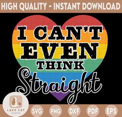 I Can't Even Think Straight PNG| printable | LGBT Pride Print | Gay PNG