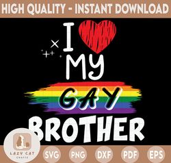I Love My Gay Brother SVG File,Lgbt svg, Awareness SVG -Commercial & Personal Use-Cricut,Cameo,Silhouette,Iron On Vinyl