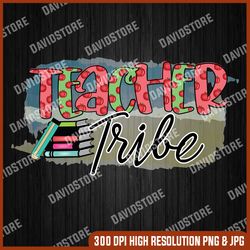 Teacher Png, Teacher Tribe Png, Back to School Png, School Png, Teacher Team Shirt, Tribe Png, Digital Download,Tie Dye