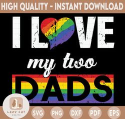 I love my Two Dads PNG, Same sex family PNG, I love my Dads PNG , 2 dads  LGBT family