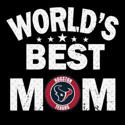 Worlds Best Mom Houston Texans Svg, Sport Svg, Mothers Day Svg, Best Mom Svg, Texans Mom Svg, Houston Texans Svg, Texans