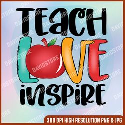 Teach Love Inspire png, Preschool Teacher png, Back to school png, School Teacher Sublimation Designs Download