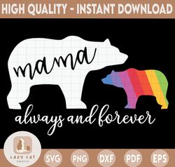 Mama Bear Always And Forever LGBTQ Pride Rainbow svg, Free Mom Hugs svg, LGBT Mama Bear svg, LGBT Proud Mom svg