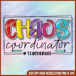 Chaos Coordinator Teacher Life PNG, Teacher Sublimation, Teaching Designs, Funny Teacher, Teacher, Print File