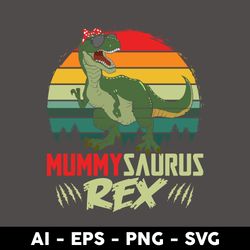 Mummysaurus Rex Svg, Dinosaur Mom Svg, Mother's Day Svg, Png Dxf Eps Digital File - Digital File