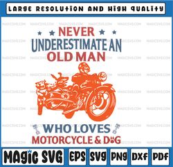 Never Underestimate an Old Man Who Love Motorcycle and Dog SVg, Motorcycle and Dog SVg, Motorcycle Lovers,Riders,Riding