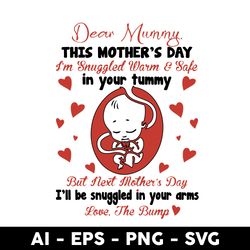 Dear Mummy This Mother's Day I'm Snuggled Warm & Safe In Your Tummy Svg, Mother's Day Svg Digital File - Digital File