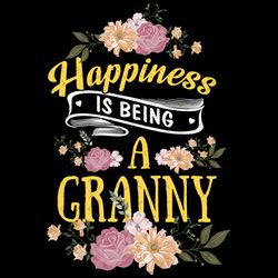 Happiness Is Being A Granny Svg, Mothers Day Svg, Granny Svg, Grandma Svg, Grandma Nickname Svg, Flower Grandma Svg, Flo