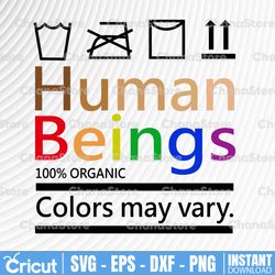 Human Beings Colors May Vary Png/Svg, Lgbt Gift, BLM Gift, Sublimated Printing INSTANT DOWNLOAD / Svg Cut File