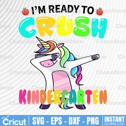 I'm Ready To Crush Kindergarten PNG, Dabbing Unicorn PNG, Kindergarten PNG, Back to School Sublimation