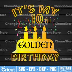 10th Birthday png It's My 10th Golden Birthday Printable, Digital Print Design