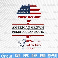 American Grown Puerto Rican Roots SVG American Flag SVG, Puerto Rican Flag SVG, America Flag, Puerto Rico Flag