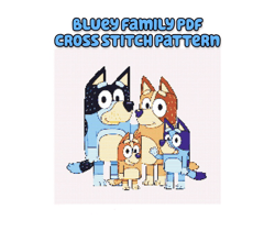 Bluey Family PDF Cross Stitch Pattern - Size 200 x 187 Stitches-Great Quality- Framed Wall Decor|Pillows|Blanket|Hoodie