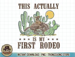 This Actually Is My First Rodeo Western Country Southern Tank Top copy PNG Sublimate