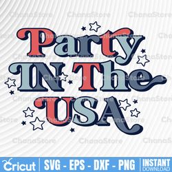 Retro Party in the USA Svg ,Party In The USA Svg ,4th of July Shirt,Independence Day Svg ,USA Patriotic Svg ,4th of July