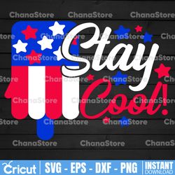Stay Cool Popsicle 4th of July SVG, Kids 4th of July SVG, Fourth Of July Svg, Patriotic shirt Svg, Independence day Svg