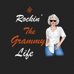 Rockin The Grammy Life Png, Mothers Day Png, Grammy Life Png, Grammy Png, Grandma Life Png, Grandma Png, Grandma Quote P