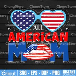 All American Mom PNG, 4th of July PNG, Fourth Of July PNG, Patriotic , Independence day, Memorial Day, Sunglasses PNG