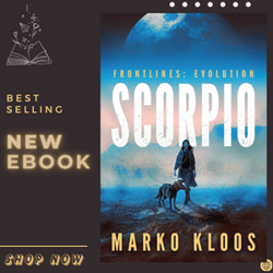 Scorpio (Frontlines: Evolution)  – January 1, 2024 Kindle Edition by Marko Kloos (Author)