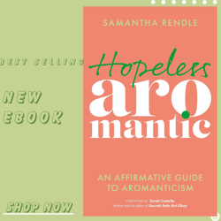 Hopeless Aromantic: An Affirmative Guide to Aromanticism Kindle Edition by Samantha Rendle (Author)