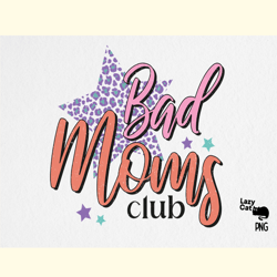 Bad Moms Club Leopard PNG Sublimation