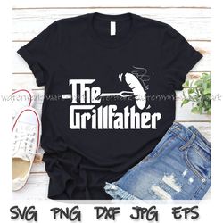 The Grillfather SVG, Grill Dad Svg, The Grill Father Svg, Fathers Day svg, Grill Master SVG, Digital Cut File for Cricut