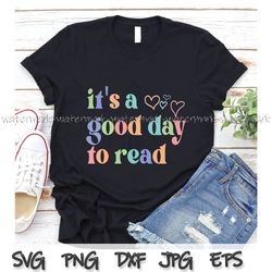 It Is A Good Day To Read Shirt, Reading Lover svg, Read Shirt svg, A Girl Love Reading png, Reading Lover svg, cricut