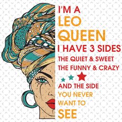 Im A Leo Queen I Have 3 Sides Svg, Birthday Svg, Im A Leo Queen Svg, Leo Queen Svg, Leo Girl Svg, Leo Svg, Horoscope Svg