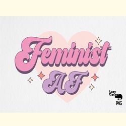 Feminist Girl Quote PNG Sublimation