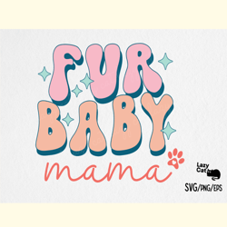 Fur Baby Mama , Dog Quote SVG PNG