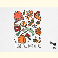 I Love Fall Most of All PNG Sublimation