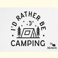 Id Rather Be Camping SVG Design