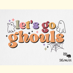 Let's Go Ghouls Halloween SVG Design