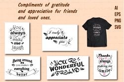 Compliments of gratitude and appreciation for friends and loved ones.
