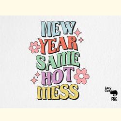 New Year Same Hot Mess Retro PNG