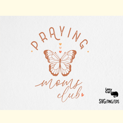 Praying Moms Club SVG Design