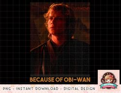 Star Wars Episode Three Anakin Skywalker Because Of OBi-Wan png