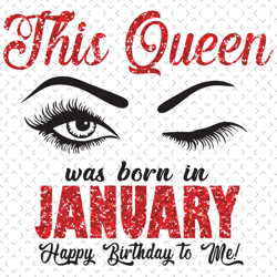 This Queen Was Born In January Svg, Birthday Svg, Born In January Svg, Happy Birthday Svg, January Gifts, January Girl S