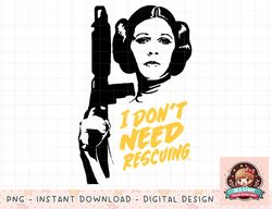 Star Wars Princess Leia I Do not Need Rescuing png