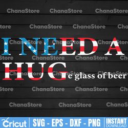 I Need A Huge Glass Of Beer SVG, Beer American Flag svg, 4th of July, Usa flag svg, Cricut, Silhouette Cut File svg dxf
