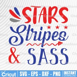 Stars Stripes & Sass SVG, July 4th Cut File, Girl USA Design, Kid's Patriotic Saying, America Shirt Quote, dxf eps png,
