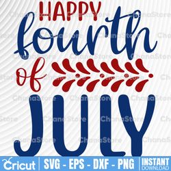 Happy 4th of July SVG, fourth cut file, Independence day SVG, happy fourth of July SVG, dxf and png, cricut