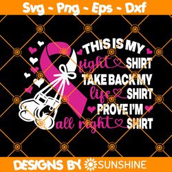 this is my fight svg, breast cancer svg,take back my shirt svg, prove im all right shirt svg, breast cancer awareness sv