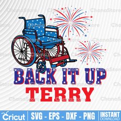 4th of July Svg, Back It Up Terry Svg Files for Cricut and Silhouette Svg Cut File Transfer Digital Design Printable.